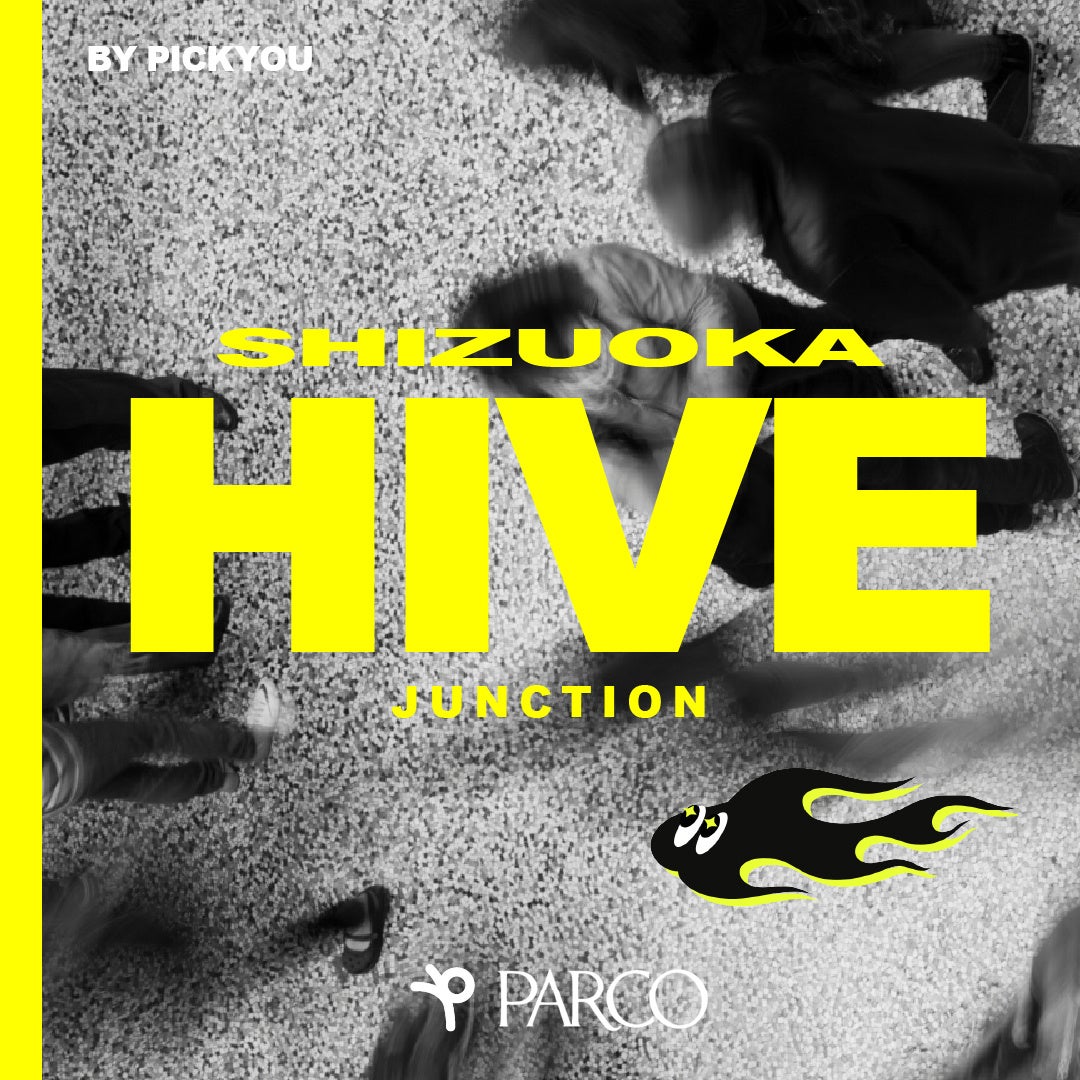 静岡PARCOで「MAKE SOME NOISE！」と「HIVE JUNCTION」が同時開催！